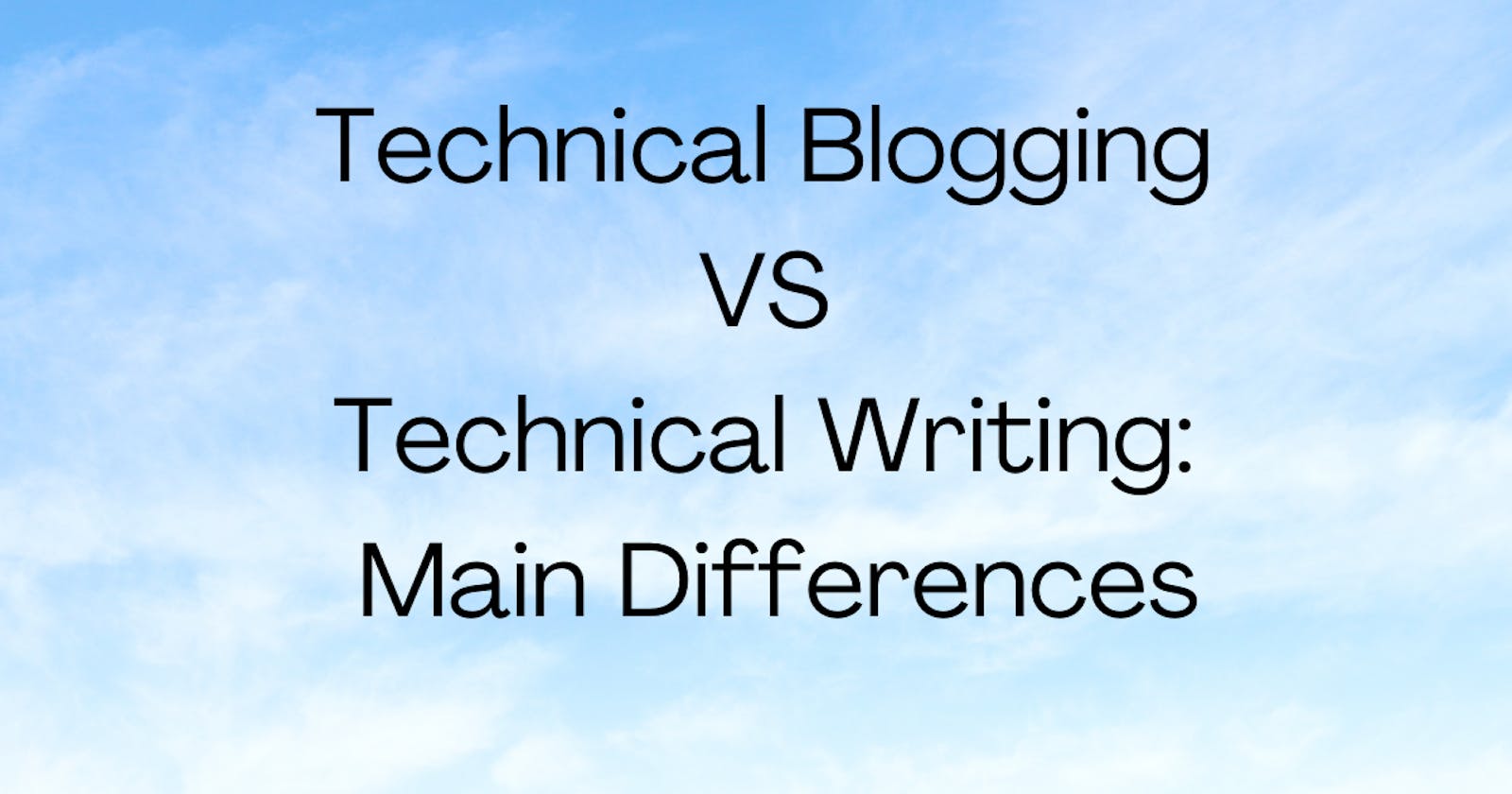 Technical Blogging VS Technical Writing: Main Differences